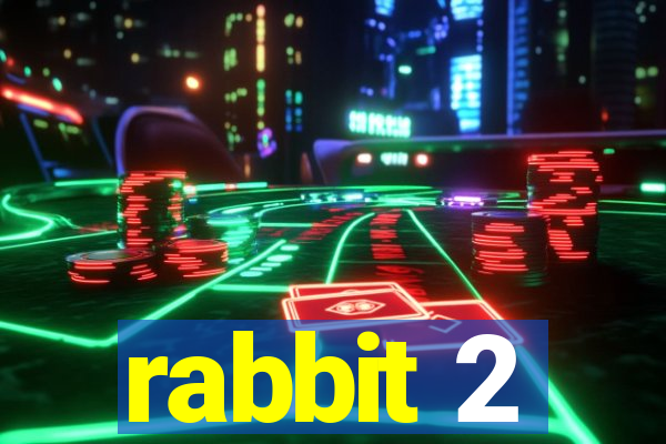 rabbit 2